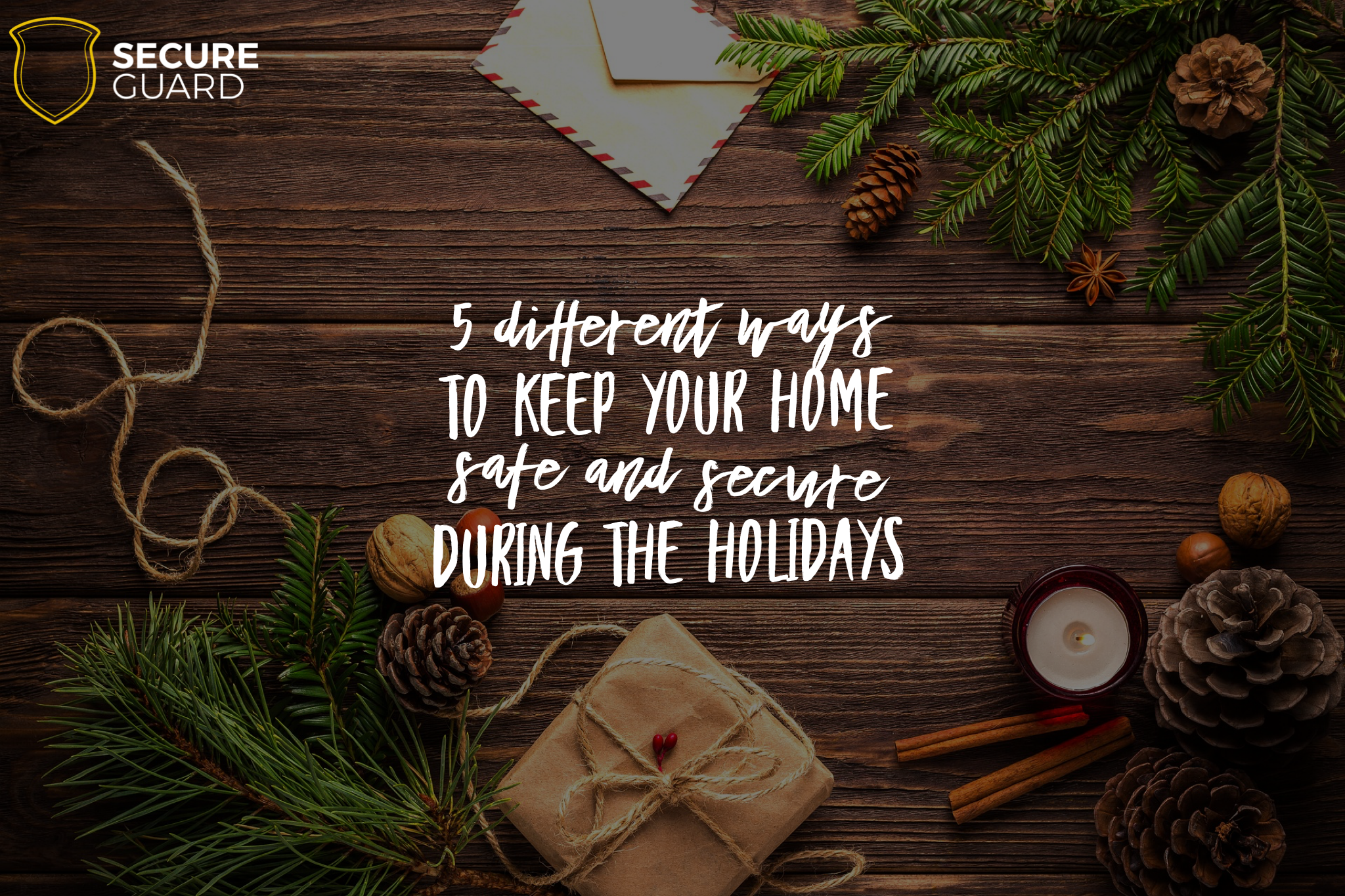 Home Security Tips During Holidays